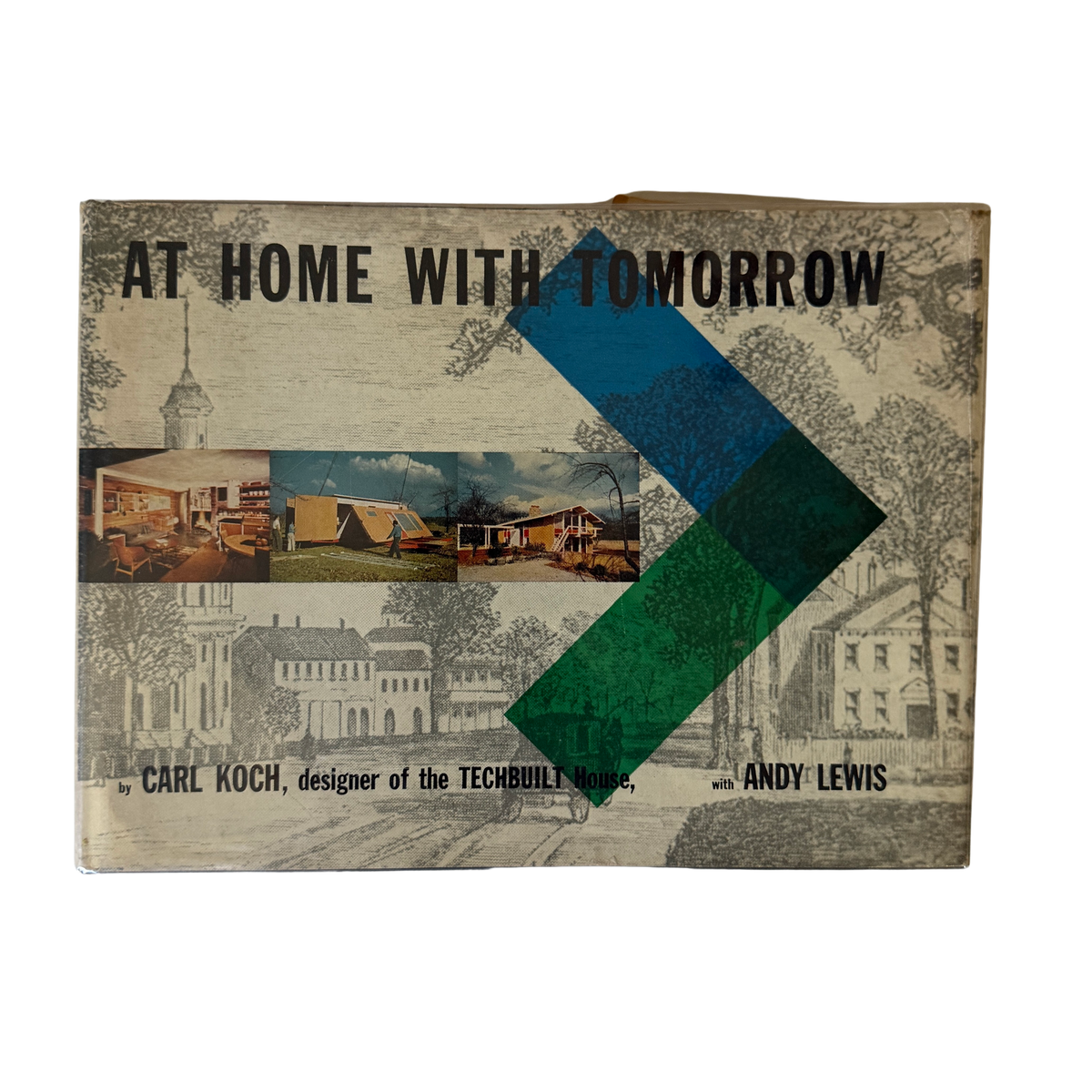 At Home With Tomorrow, Carl Koch and Andy Lewis