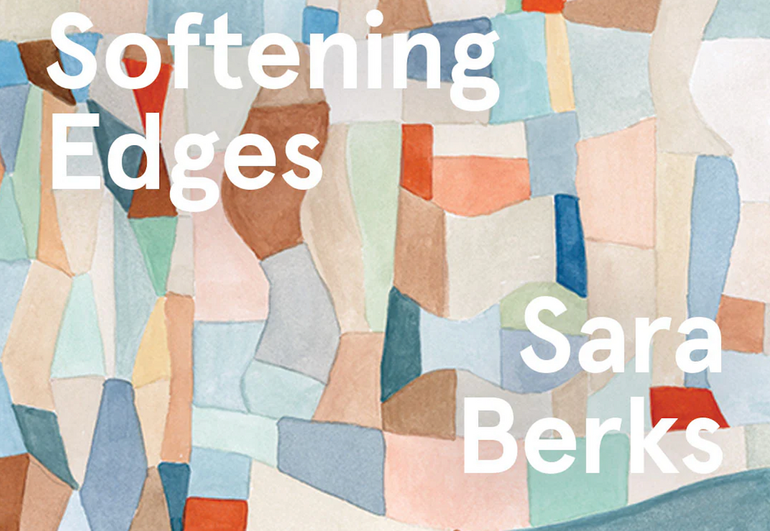 Sara Berks: Softening Edges
