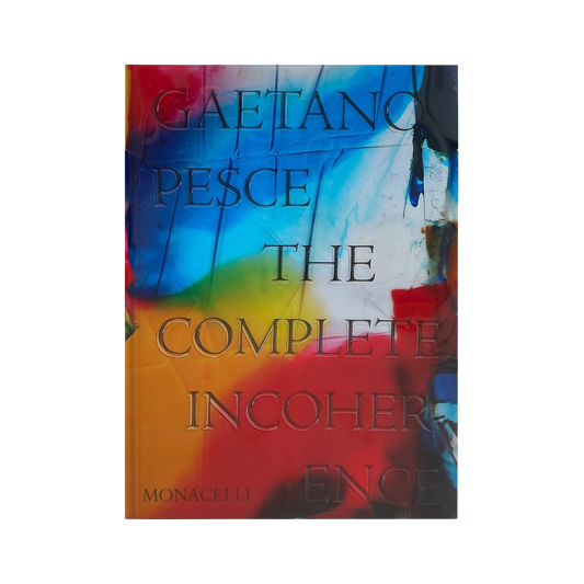 gaetano pesce: the complete incoherence