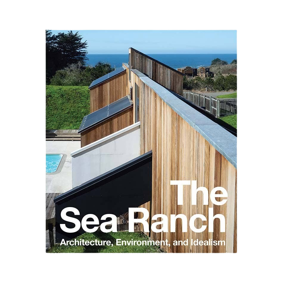 The Sea Ranch: Architecture, Environment, and Idealism