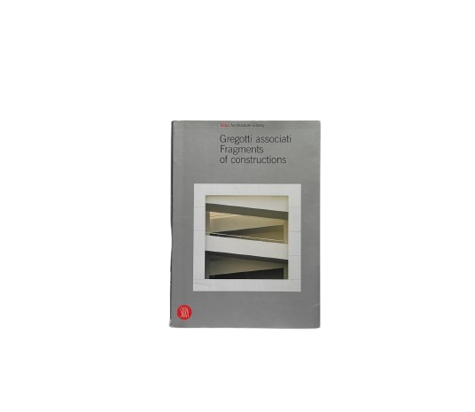 Gregotti Associati Fragments of Constructions