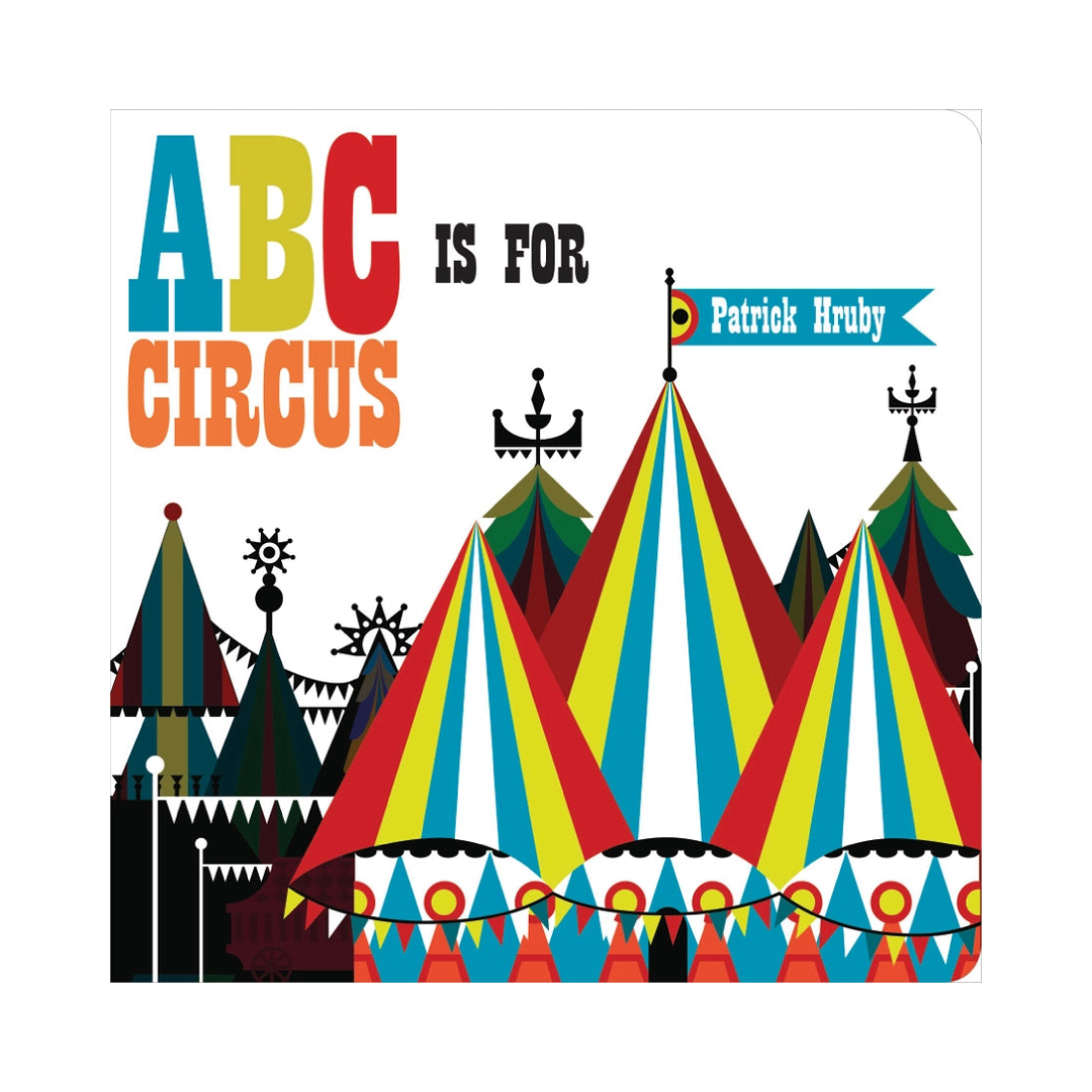 ABC is for Circus by Patrick Hruby