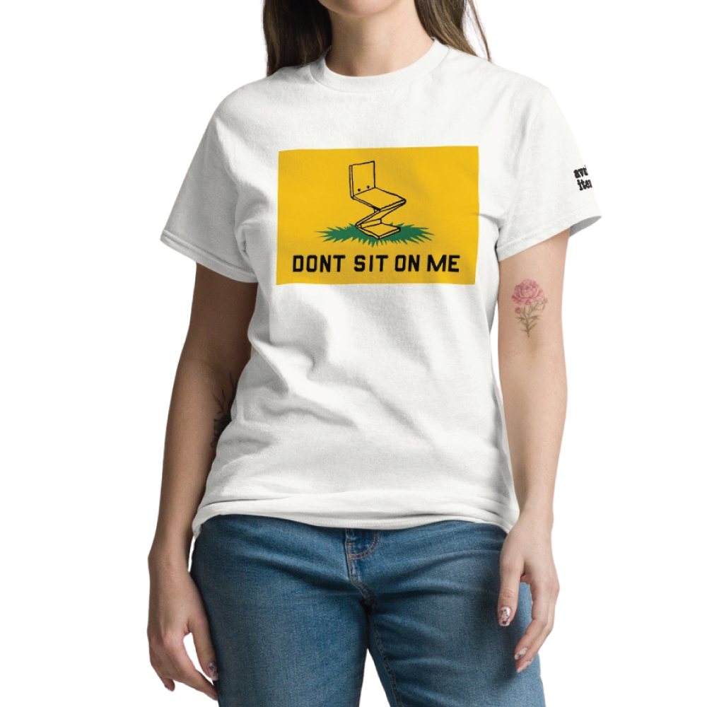 'Dont Sit on Me' exhibition tee