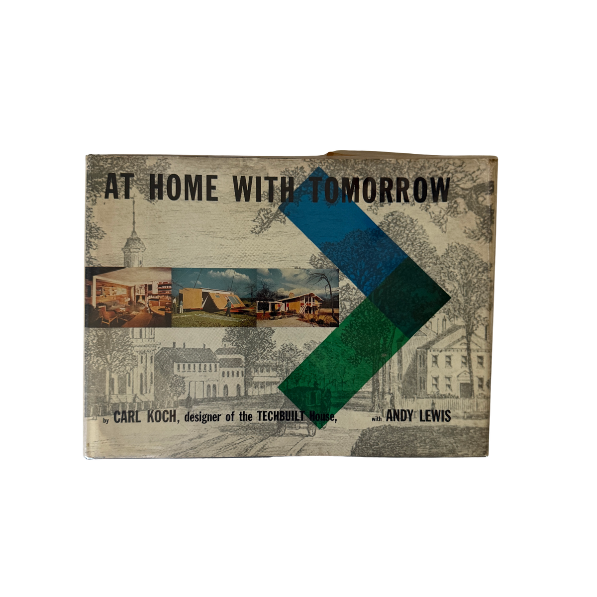 At Home With Tomorrow, Carl Koch and  Andy Lewis