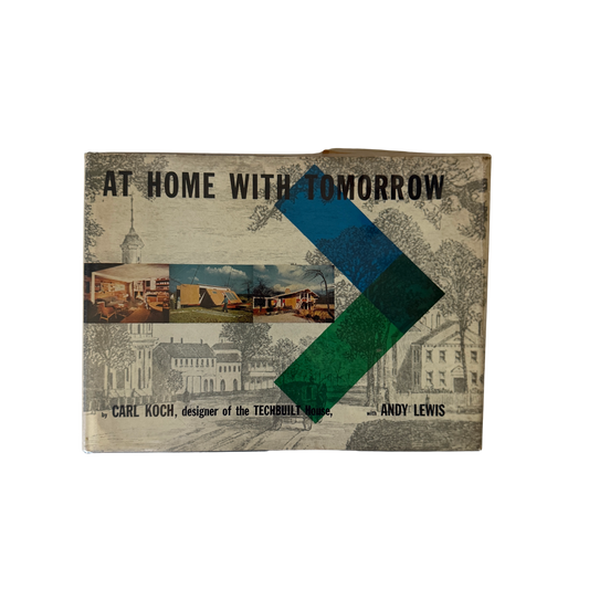 At Home With Tomorrow, Carl Koch and  Andy Lewis